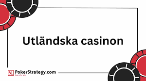 Utländska Casino En Omfattande Guide till Spel och Säkerhet